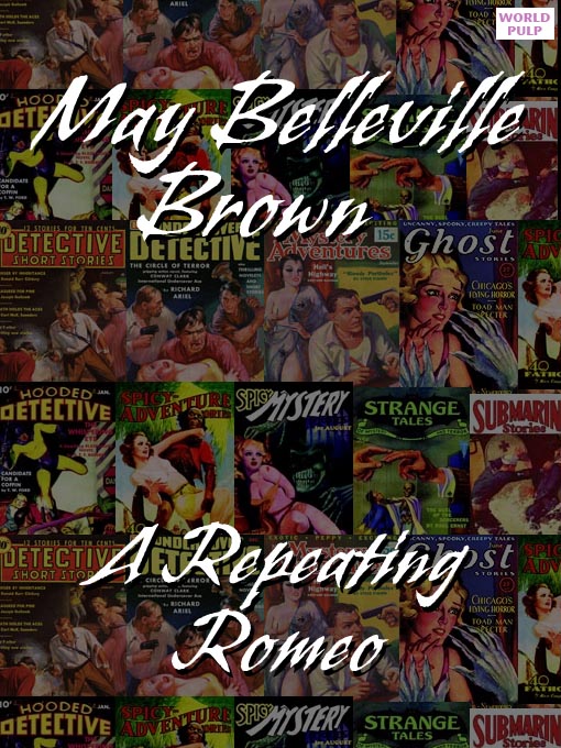 Title details for A Repeating Romeo by May Belleville Brown  - Available